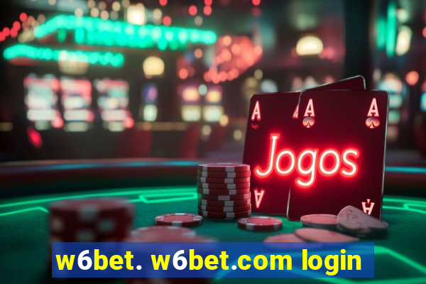 w6bet. w6bet.com login